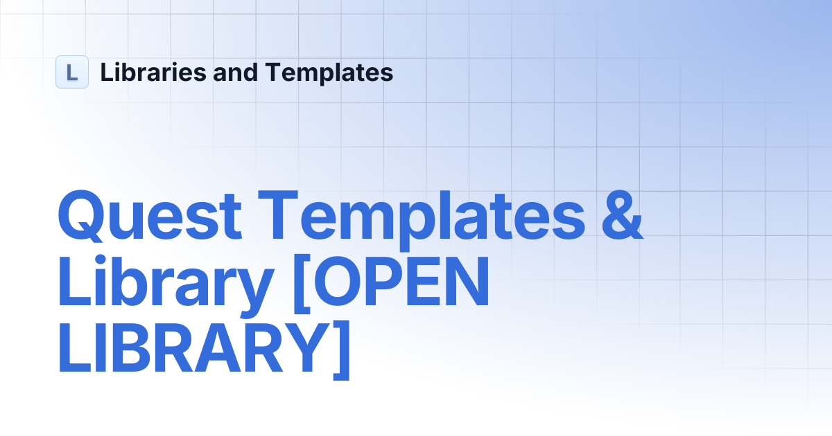 Quest Templates & Library [OPEN LIBRARY] | Libraries and Templates